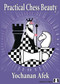 Practical Chess Beauty by Yochanan Afek, 9781784830755