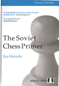 Soviet Chess Primer by Ilya Maizelis, 9781784831448