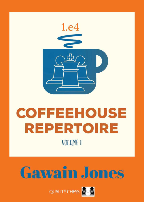Coffeehouse Repertoire 1.e4 by Gawain Jones, 9781784831455