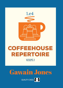 Coffeehouse Repertoire 1.e4 - 9781784831479 by Gawain Jones