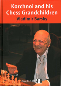 Korchnoi and his Chess Grandchildren - 9781784831578 by Vladimir Barsky, 9781784831578