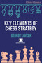 Key Elements of Chess Strategy by Georgy Lisitsin, 9781784832087