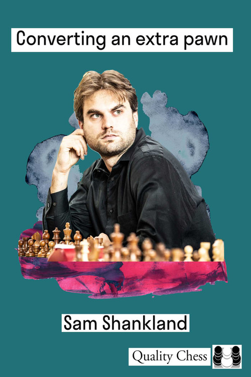 Converting an Extra Pawn in Chess by Sam Shankland, 9781784832186