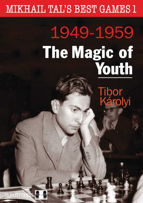 Mikhail Tal's Best Games 1, 2nd Edition (The Magic of Youth) - 9781784832544 by Tibor Karolyi