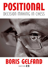 Positional Decision Making in Chess, 2nd Edition by Boris Gelfand, 9781784832698