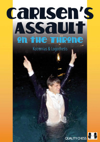 Carlsen's Assault on the Throne by Vassilios Kotronias, Sotiris Logothetis, 9781906552220