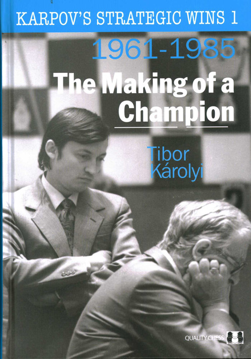 Karpov's Strategic Wins 1 by Tibor Karolyi, 9781906552497
