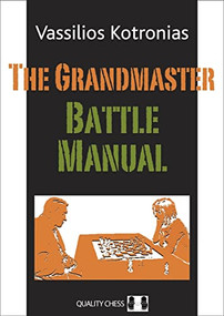 Grandmaster Battle Manual by Vassilios Kotronias, 9781906552527