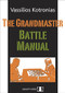 Grandmaster Battle Manual by Vassilios Kotronias, 9781906552527