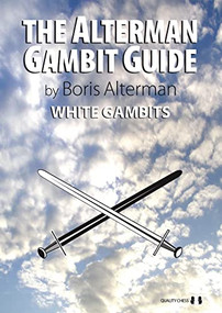 Alterman Gambit Guide: White Gambits by Boris Alterman, 9781906552534