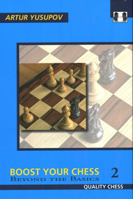 Boost Your Chess 2 - 9781906552626 by Artur Yusupov, 9781906552626