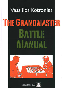 Grandmaster Battle Manual - 9781906552794 by Vassilios Kotronias, 9781906552794