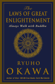The Laws of Great Enlightenment (Always Walk with Buddha) by Ryuho Okawa, 9781942125624