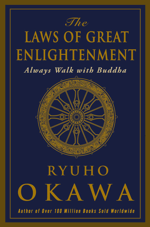 The Laws of Great Enlightenment (Always Walk with Buddha) by Ryuho Okawa, 9781942125624