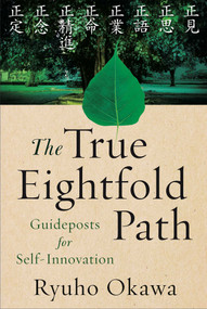 True Eightfold Path (Guideposts for Self-Innovation) by Ryuho Okawa, 9781942125808