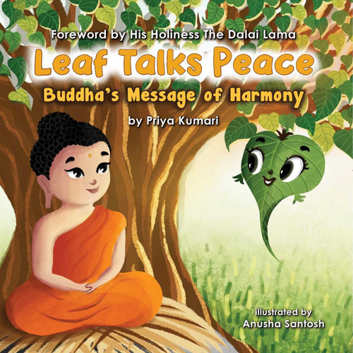 Leaf Talks Peace (Buddha's Message of Harmony) by Priya Kumari, Anusha Santosh, The Dalai Lama, 9781953384249