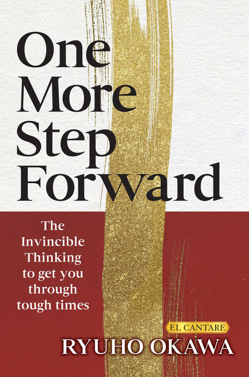 One More Step Forward (The Invincible Thinking to get you through tough times) by Ryuho Okawa, 9781958655252