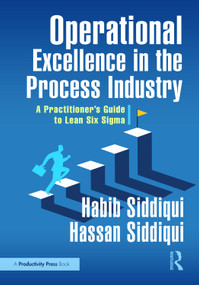Operational Excellence in the Process Industry (A Practitioner's Guide to Lean Six Sigma) by Habib Siddiqui, Hassan Siddiqui, 9781041244486
