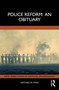 Police Reform: An Obituary by Nathan W. Pino, 9781032546445