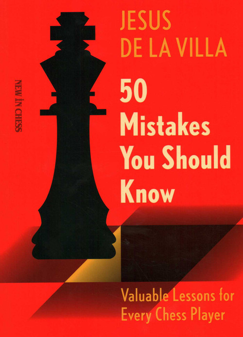 50 Mistakes You Should Know (Valuable Lessons for Every Chess Player) by Jesus De La Villa, 9789083406442