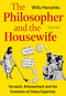 The Philosopher and the Housewife by Willy Hendriks, 9789083483344