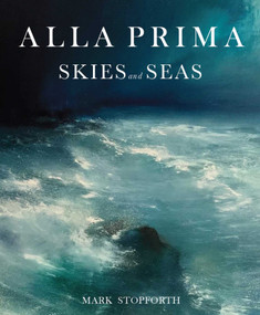 Alla Prima Skies and Seas by Mark Stopforth, 9780719845123