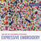Expressive Embroidery (The Art of Colourful Stitching) by Chloe Amy Avery, 9780719845161
