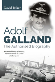 Adolf Galland (The Authorised Biography) by David Baker, 9780719845444