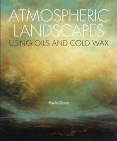 Atmospheric Landscapes Using Oil and Cold Wax by Paula Dunn, 9780719845512
