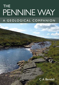 Pennine Way: A Geological Companion by Charlie Bendall, 9780719845574