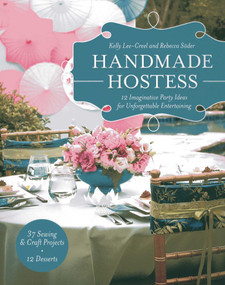 Handmade Hostess by Kelly Lee-Creel, 9781607055600