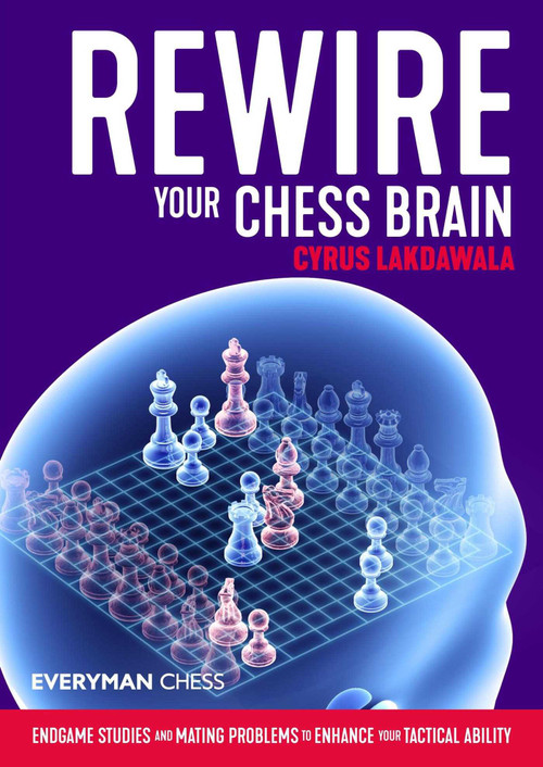 Rewire Your Chess Brain by Cyrus Lakdawala, 9781781945698