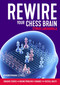 Rewire Your Chess Brain by Cyrus Lakdawala, 9781781945698