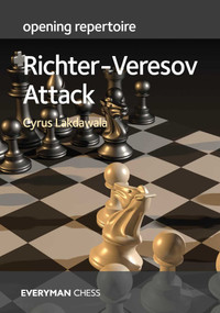 Opening Repertoire - Richter-Veresov Attack by Cyrus Lakdawala Cyrus Lakdawala, 9781781946817