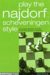 Play the Najdorf: Scheveningen Style by John Emms, 9781857443233