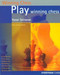 Play Winning Chess by Yasser Seirawan, 9781857443318
