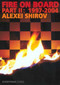 Fire on Board, Part 2 by Alexei Shirov, 9781857443820