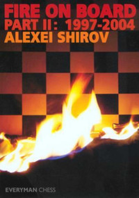 Fire on Board, Part 2 by Alexei Shirov, 9781857443820