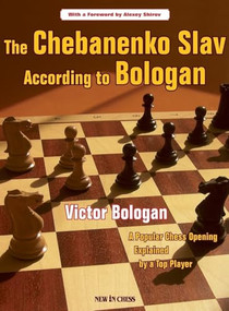 The Chebanenko Slav According to Bologan (A Popular Chess Opening Explained by a Top Player) by Victor Bologan, 9789056912468