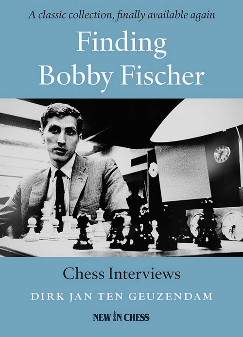 Finding Bobby Fischer by Dirk Jan ten Geuzendam, 9789056915728