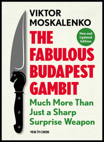 The Fabulous Budapest Gambit (Much More Than Just a Sharp Surprise Weapon) by Viktor Moskalenko, 9789056917487