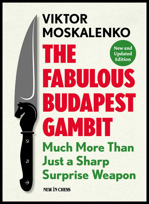 The Fabulous Budapest Gambit (Much More Than Just a Sharp Surprise Weapon) by Viktor Moskalenko, 9789056917487