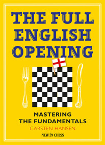 Full English Opening (Mastering the Fundamentals) by Carsten Hansen, 9789056917548