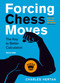 Forcing Chess Moves (The Key to Better Calculation) by Charles Hertan, Joel Benjamin, 9789056918569