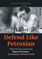 Defend Like Petrosian (What You Can Learn From Tigran Petrosian's Extraordinary Defensive Skills) by Alexey Bezgodov, 9789056919238