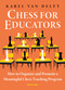 Chess for Educators (How to Organize and Promote a Meaningful Chess Teaching Program) by Karel van Delft, 9789056919429