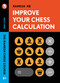 Improve Your Chess Calculation (The Ramesh Chess Course) by Ramesh RB, 9789056919979