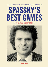 Spassky's Best Games (A Chess Biography) - 9789083328430 by Alexey Bezgodov, Dmitry Aleynikov