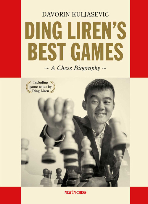 Ding Liren's Best Games (A Chess Biography of the World Champion) by Davorin Kuljasevic, Ding Liren, 9789083336688