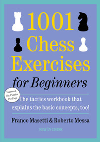1001 Chess Exercises for Beginners (Second Edition) - 9789083553337 by Franco Masetti, Roberto Messa